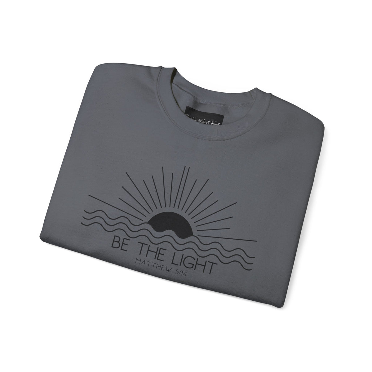 Crewneck Sweatshirt — Minimal "Be The Light" Sunrise Graphic