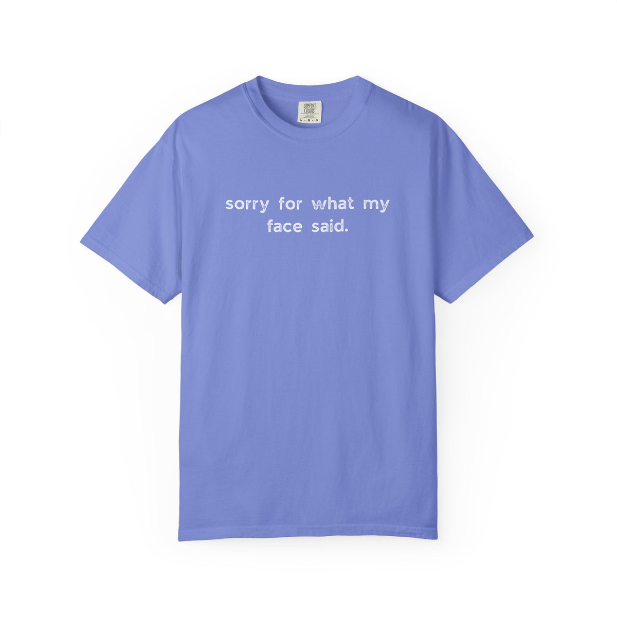 Sorry for What My Face Said T-Shirt