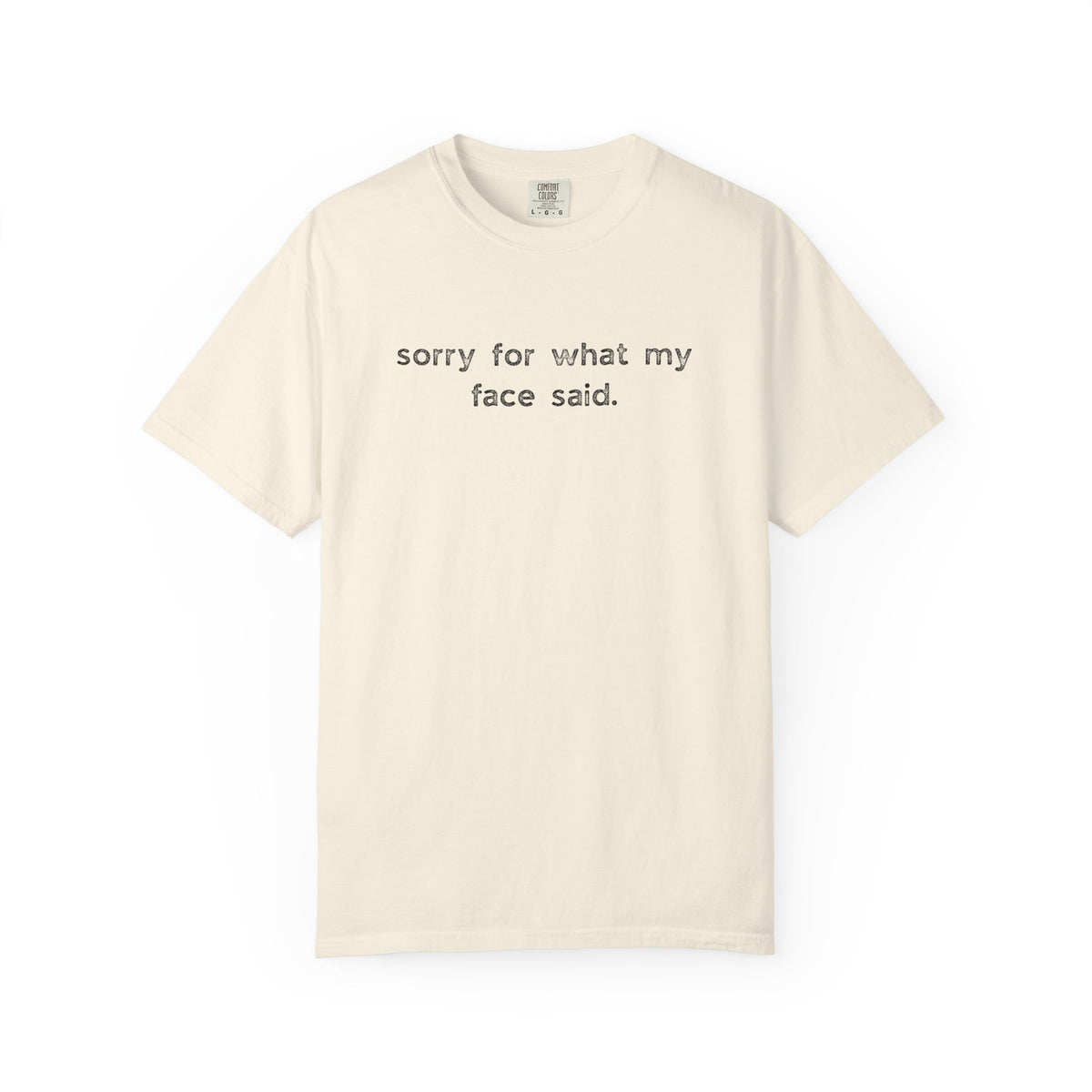 Sorry for What My Face Said T-Shirt