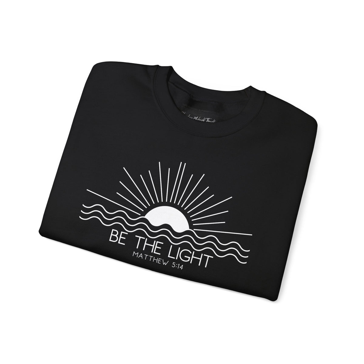 Crewneck Sweatshirt — Minimal "Be The Light" Sunrise Graphic