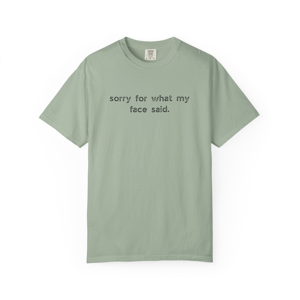 Sorry for What My Face Said T-Shirt
