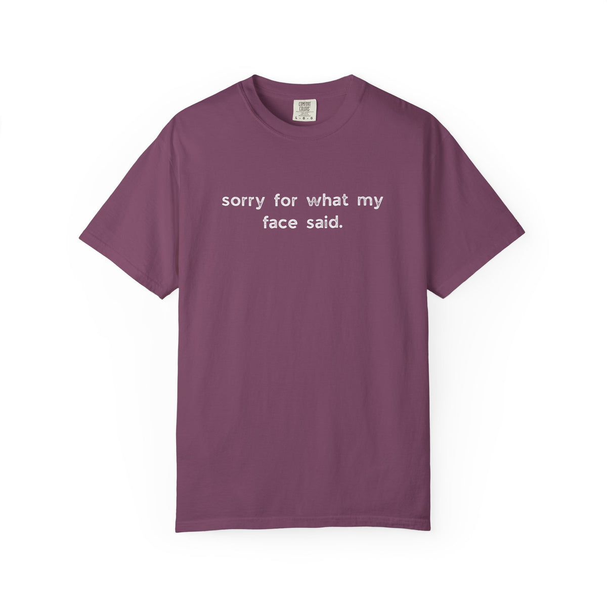 Sorry for What My Face Said T-Shirt