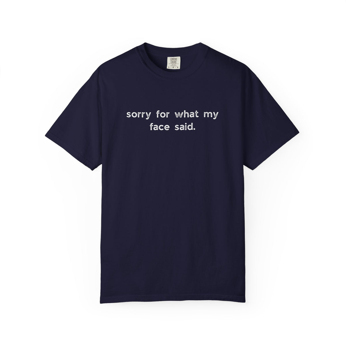 Sorry for What My Face Said T-Shirt