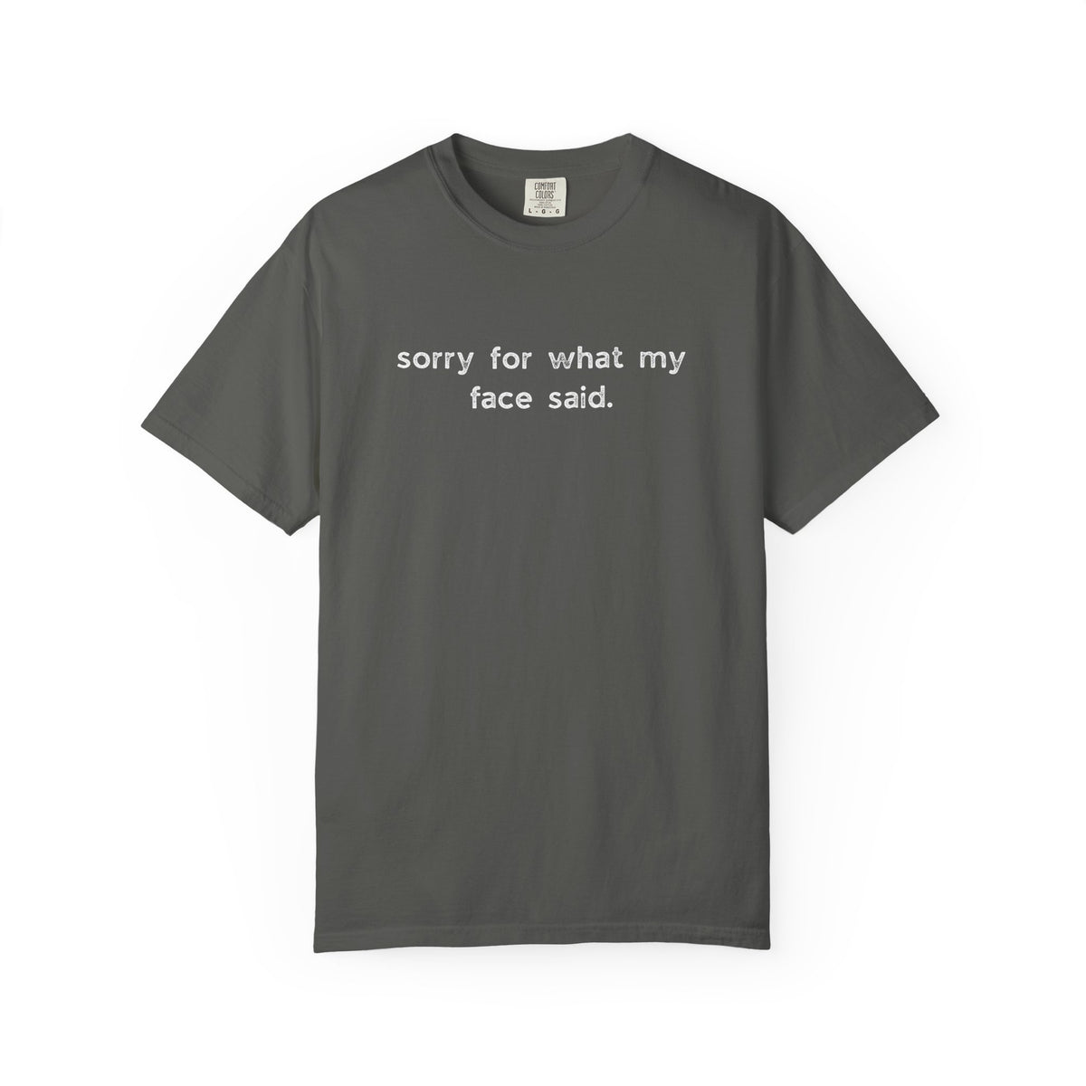 Sorry for What My Face Said T-Shirt