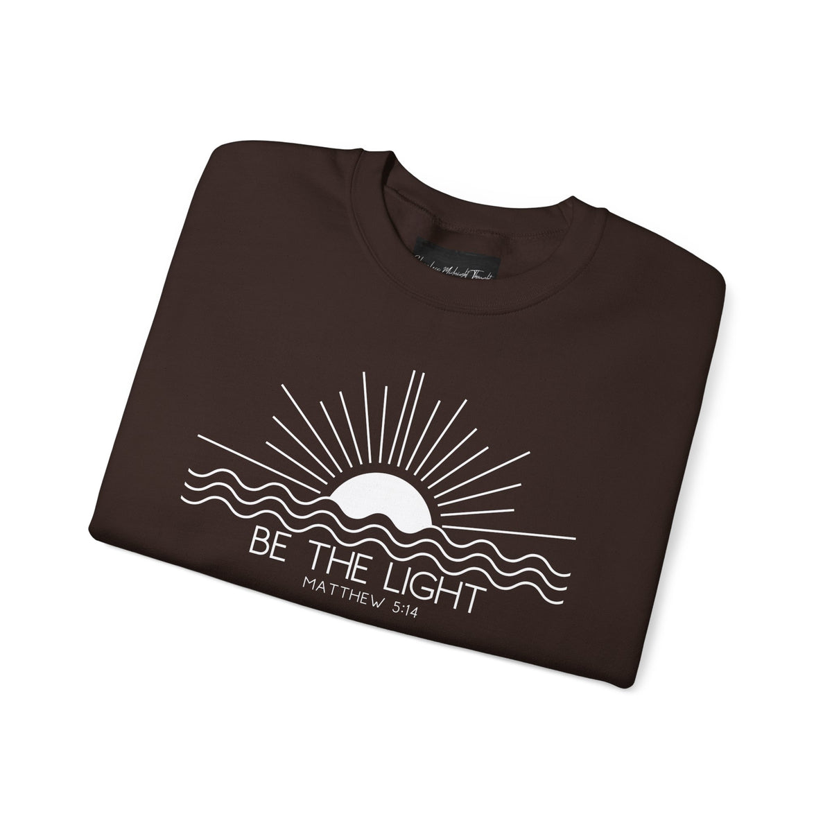 Crewneck Sweatshirt — Minimal "Be The Light" Sunrise Graphic