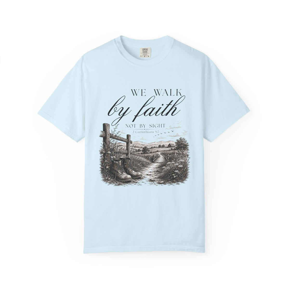 Walk by Faith Not By Sight Christian T-Shirt