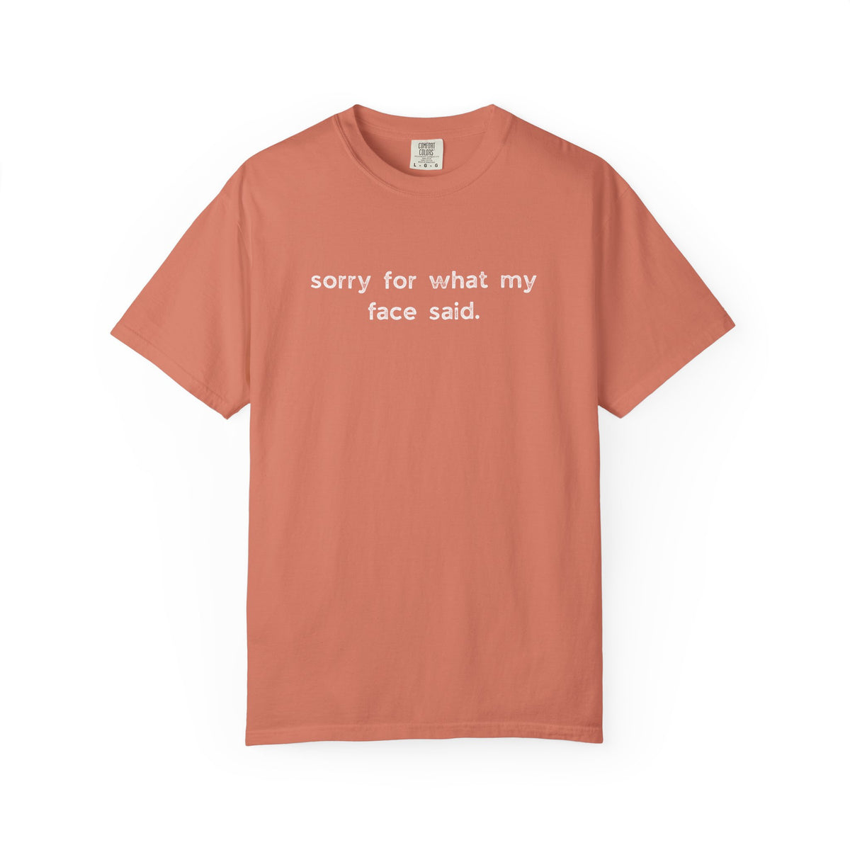 Sorry for What My Face Said T-Shirt